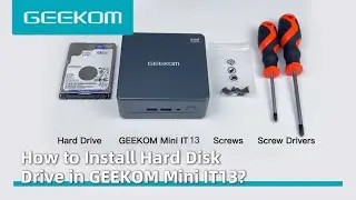 How to Install Hard Disk Drive in GEEKOM Mini IT13?