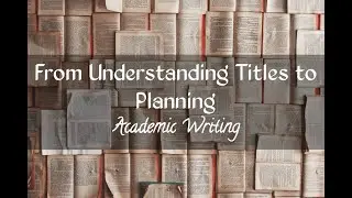 From Understanding Titles to Planning // Academic Writing