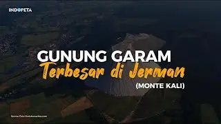 🗻 Monte Kali, Gunung Garam Buatan Terbesar di Dunia Ada di Jerman