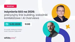 Inżynieria SEO na 2026: precyzyjny link building, wskaźniki kontekstowe i AI Overviews