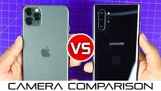 iPhone 11 Pro Max vs Samsung Galaxy Note 10+ Camera Comparison