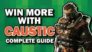 Win More with Caustic (Apex Legends) | Complete Caustic Guide + Bonus Pro Tips