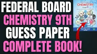 Chemistry Class 9 | Complete Book Guess Paper 2025 | Federal Board 2026