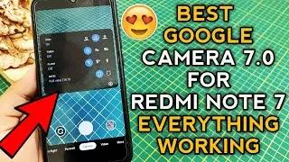 Best Google Camera 7 for Redmi Note 7 | Slow-Mo, Portrait Mode, Night Sight | No Root | All Working