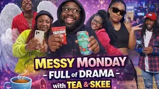 Messy Monday full of DRAMA!