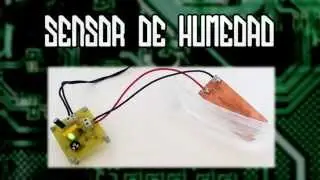Sensor Humedad - Gu&iacute;a de montaje + Explicaci&oacute;n