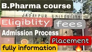 B pharma in Jadavpur university | Admission process , fee ,Placement🔥 | wbjee