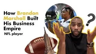 How Brandon Marshall Built His Business Empire