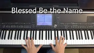 Blessed Be the Name - piano instrumental hymn