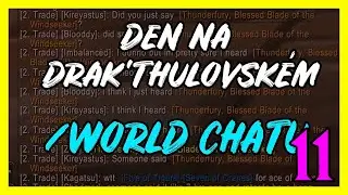 ŠEDOULENDI | Den Na Drak'thulském World Chatu 11