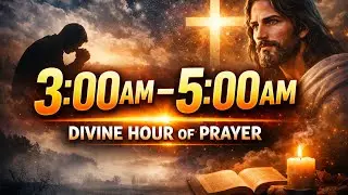 Wake You Up Between 3 and 5 A.M. | Strong Midnight Prayer for Divine Direction, and Protection, 