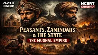 📚 👉 Peasants, Zamindars & the Mughal State किसान, ज़मींदार और मुग़ल सत्ता | Class 12 History Ch 8