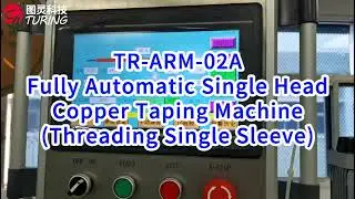TR-ARM-02A Fully Automatic Single Head Copper Taping Machine (Threading Single Sleeve)