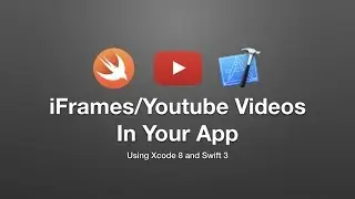 Embed iFrames/Youtube Videos In App - Xcode 8/Swift 3