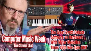 Computer Music Week - Software vs Hardware synths with Mylar Melodies