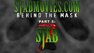 StabMovies.com: Behind the Mask - Part 5: Stab 7