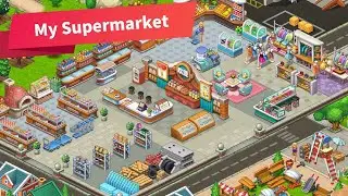 My Supermarket Story Gameplay | Manage & Expand Small Supermarket