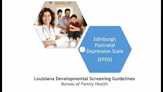 Developmental Screening - Edinburgh Postnatal Depression Scale (EPDS)