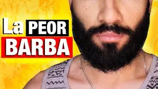 Por esto la BARBA COMPLETA es la PEOR!!