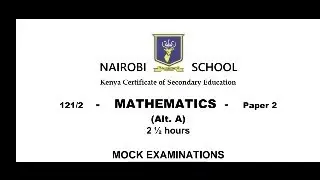 NAIROBI SCHOOL MOCK 2024, MATHEMATICS PAPER 2.