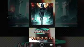 AkuNyan  - Unbroken