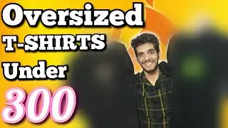 Best Oversized T-SHIRTS under 300 in 2023 you can order on AMAZON!!!