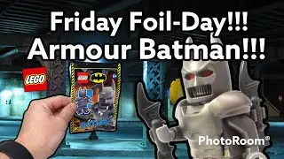 Friday Foil-Day!!! LEGO DC Heavy Armour Batman!!!