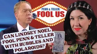 Magician Lindsey Noel Tries to Fool Penn & Teller... with Polaroids!?!?