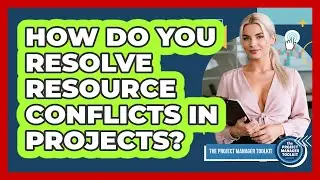 How Do You Resolve Resource Conflicts In Projects?