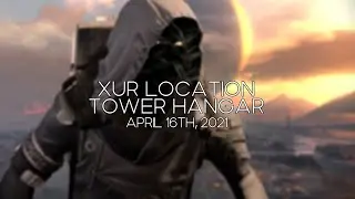 Xur Location (Tower Hangar) April 16th, 2021 [Destiny 2]