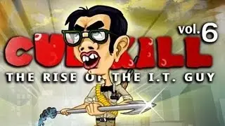 CubiKill 6 - The Rise Of The I.T. Guy!