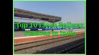 Top 10 Cleanest Railway Stations in India.