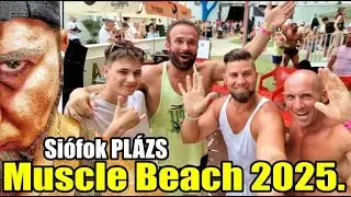 Muscle Beach 2025. Siófok PLÁZS Scitec Nutrition Kathi Béla Bohos Kornél Tiv Tivy első rész.