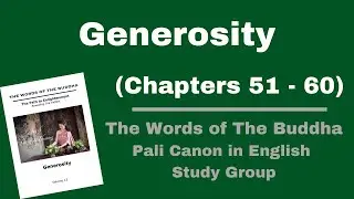(Pali Canon Study Group) Generosity - Volume 13 - (Chapter 51-60)