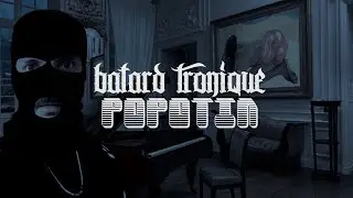 Batard Tronique - POPOTIN (Video Officielle)
