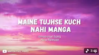 Maine tujhse kuch nhi manga l lofi reverb song ll New release song 2026 ll 