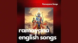 The Ramayana Song Full Ramayan Story in English Epic Devotional Music