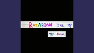 Rainbow Ink (Campfire Version)