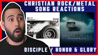 DISCIPLE - IF YOU SAY SO + HONOR & GLORY - FIRM FOUNDATION [CHRISTIAN ROCK/METAL REACTIONS]