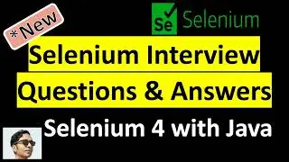 Selenium Interview Questions and Answers | Selenium with Java Interview Questions | Selenium 4