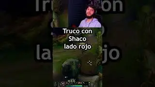 TRUCO CON SHACO LADO ROJO