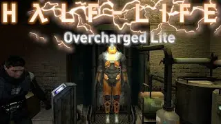Half-Life 2: Overcharged Lite | Part 1