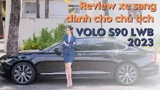 Review Các Điểm Nổi Trội Của Volvo S90L Ultimate 2023. Mẫu Xe Không Đối Thủ Trong Phân Khúc Sedan