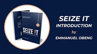 SEIZE IT by Emmanuel Obeng | Introduction | Audiobook