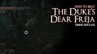 How to Beat the Duke's Dear Freja boss - Dark Souls 2