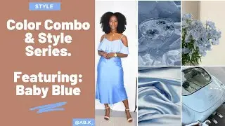 Color Combo & Style Series | 5 Ways To Wear Baby Blue