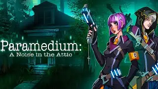 PARAMEDIUM: A NOISE IN THE ATTIC  Gameplay
