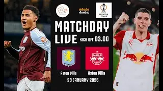 🔴 LIVE FOOTBALL : แอสตัน วิลล่า 3-2 ซัลซ์บวร์ก #ยูโรปาลีก | 29 ม.ค.69