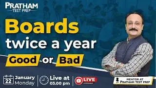 Boards twice a year Good or Bad? | Pratham Test Prep