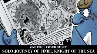 One Piece Cover Story 14.: Solo Journey of Jinbe, Knight of the Sea (Narrated)